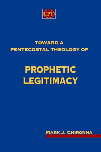 Toward A Pentecostal Theology Of Prophetic Legitimacy