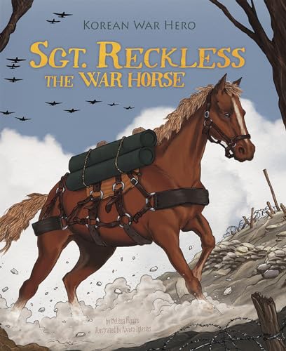 Sgt. Reckless The War Horse: Korean War Hero