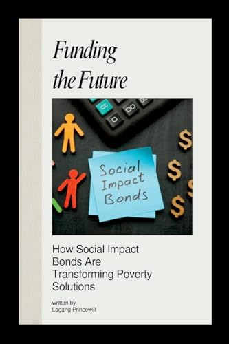 Funding The Future: How Social Impact Bonds Are Transforming Poverty Solutions