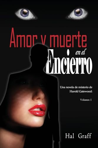 Love And Death At The Encierro: A Harold Gatewood Mystery: 1