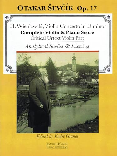 Wieniawski Violin Concerto In D Minor: Otakar Sevcik Op. 17: Complete Piano & Violin Score: Critical Urtext Violin Part: Analytical Studies & Exercise