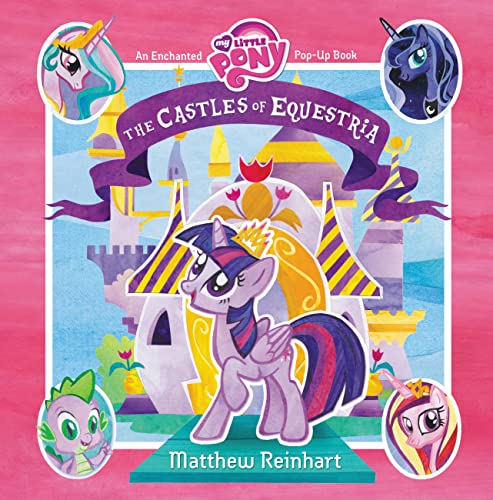 My Little Pony: The Castles Of Equestria: An Enchanted My Little Pony Pop-Up Book