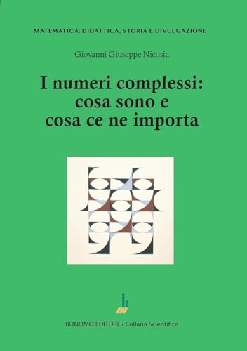I Numeri Complessi: Cosa Sono E Cosa Ce Ne Importa