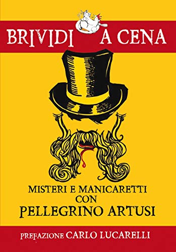 Misteri E Manicaretti Con Pellegrino Artusi