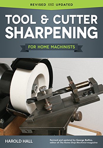 Tool & Cutter Sharpening For Home Machinists