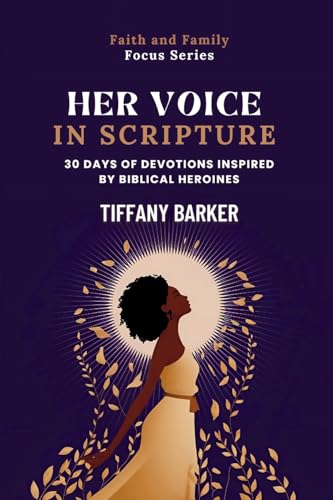 Her Voice In Scripture: 30 Days Of Devotions Inspired By Biblical Heroines: 2