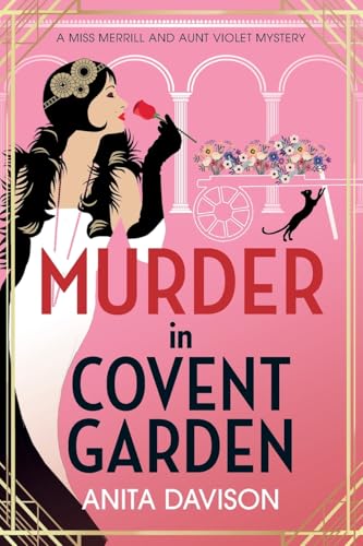 Murder In Covent Garden: The Brand New Instalment In Anita Davison'S Page-Turning Historical Mystery Series!