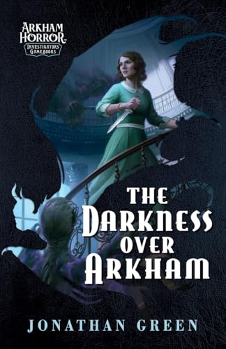The Darkness Over Arkham: An Arkham Horror Investigators Gamebook: 1
