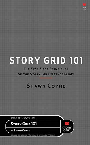 The Story Grid 101: The Five First Principles Of The Story Grid Methodology