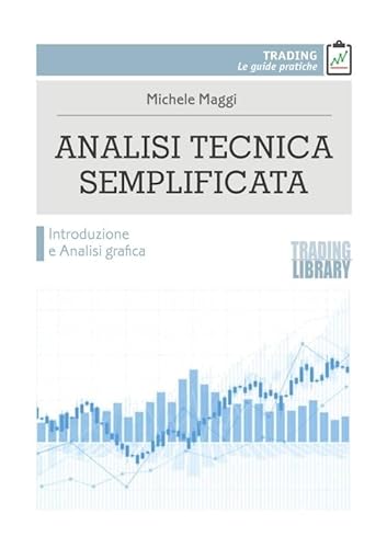 Analisi Tecnica Semplificata Introduzione E Analisi Grafica