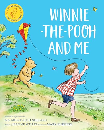 Winnie-The-Pooh And Me: A Winnie-The-Pooh Adventure In Rhyme, Featuring A.A Milne'S And E.H Shepard'S Beloved Characters