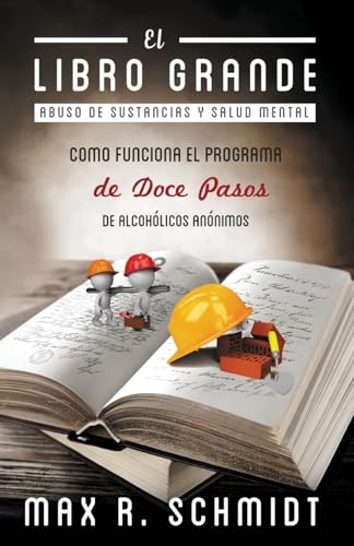 El Libro Grande: Como Funciona El Programa De Doce Pasos De Alcohólicos Anónimos: 1