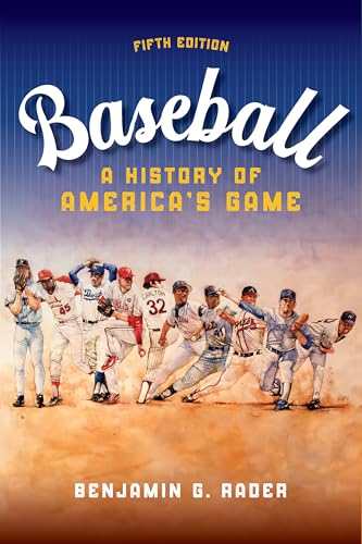 Baseball: A History Of America'S Game (Sport And Society)