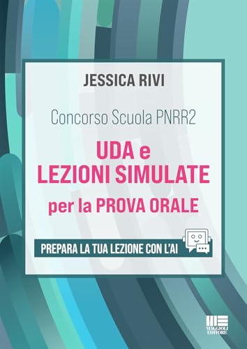 Concorso Scuola Pnrr2 - Uda E Lezioni Simulate Per La Prova Orale - Prepara La Tua Lezione Con L'Ai