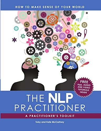 The Nlp Practitioner: A Practitioners Toolkit