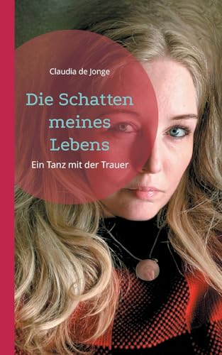 Die Schatten Meines Lebens: Ein Tanz Mit Der Trauer