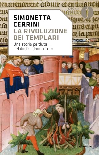 La Rivoluzione Dei Templari. Una Storia Perduta Del Dodicesimo Secolo