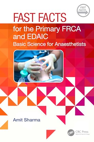 Fast Facts For The Primary Frca And Edaic: Basic Science For Anaesthetists