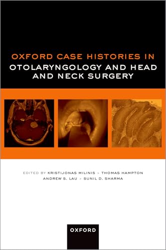 Oxford Case Histories In Otolaryngology And Head And Neck Surgery