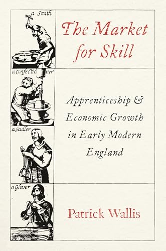The Market For Skill: Apprenticeship And Economic Growth In Early Modern England