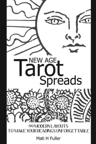 New Age Tarot Spreads: 99 Modern Layouts To Make Your Readings Unforgettable