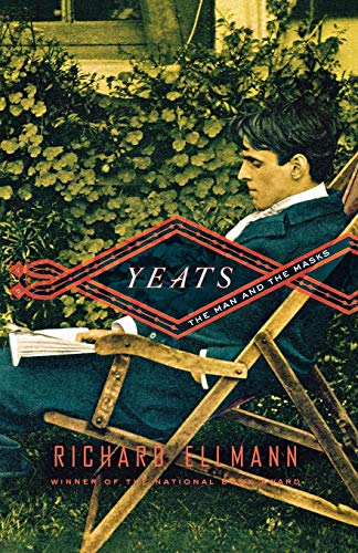Yeats The Man & The Masks: The Man And The Masks