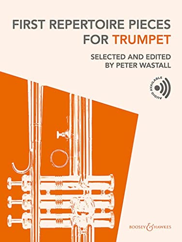 First Repertoire Pieces For Trumpet And Piano Includes Downloadable Audio: Selected And Edited By Peter Wastall