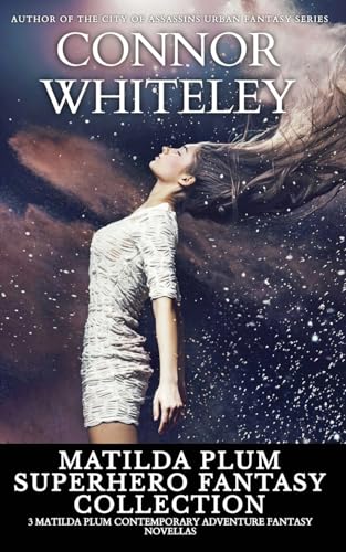 Matilda Plum Superhero Fantasy Collection: 3 Matilda Plum Contemporary Adventure Fantasy Novellas