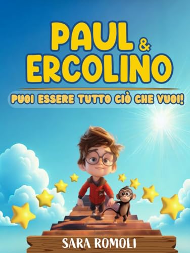 Paul & Ercolino. Puoi Essere Tutto Ciò Che Vuoi!