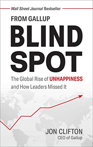 Blind Spot: The Global Rise Of Unhappiness And How Leaders Missed It