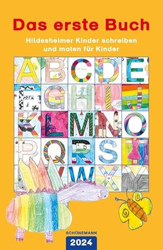 Das Erste Buch 2024: Hildesheimer Kinder Schreiben Und Malen Für Kinder