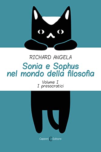 Sonia E Sophus Nel Mondo Della Filosofia. I Presocratici (Vol. 1)