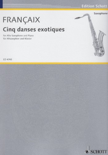 Cinq Danses Exotiques: For Alto Saxophone And Piano/ Fur Altsaxophon Und Klavier