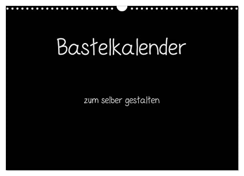 Bastelkalender - Schwarz (Wandkalender 2025 Din A3 Quer), Calvendo Monatskalender [Calendar] Calvendo And Pantau, Peter