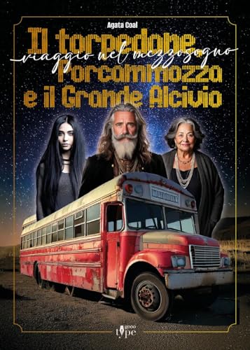 Il Torpedone, Porcammozza E Il Grande Alcivio