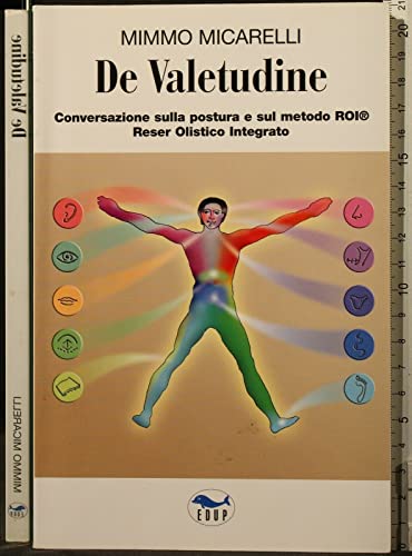 De Valetudine. Conversazione Sulla Postura E Sul Metodo Roi® Reset Olistico Integrato