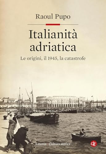 Italianità Adriatica. Le Origini, Il 1945, La Catastrofe