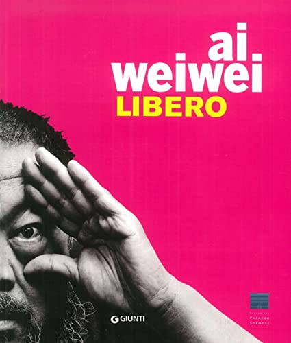 Ai Weiwei. Libero. Ediz. Inglese