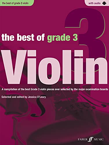 The Best Of Grade 3 Violin: A Compilation Of The Best Grade 3 Violin Pieces Ever Selected By The Major Examination Boards