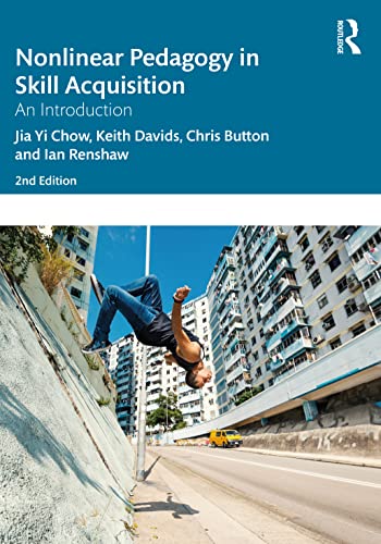 Nonlinear Pedagogy In Skill Acquisition: An Introduction