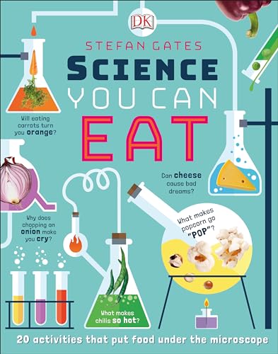 Science You Can Eat: 20 Activities That Put Food Under The Microscope
