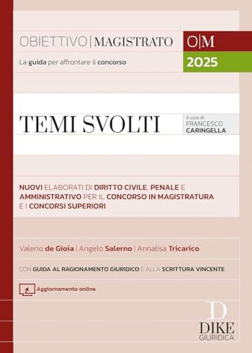 Temi Svolti. Nuovi Elaborati Sintetici Di Diritto Civile, Penale E Amministrativo Per Il Concorso In Magistratura E I Concorsi Superiori. Con Aggiorna