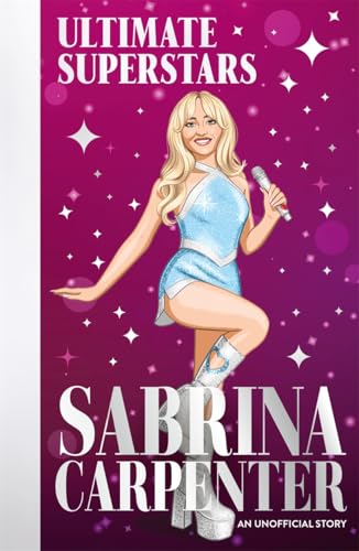 Ultimate Superstars: Sabrina Carpenter: When Dreams Come True
