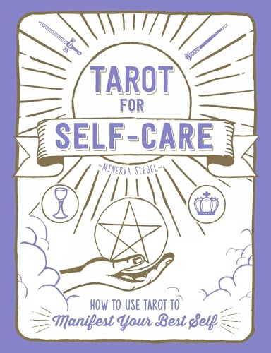 Tarot For Self-Care: How To Use Tarot To Manifest Your Best Self