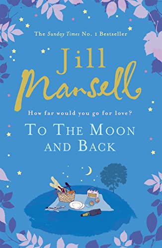 To The Moon And Back: An Uplifting Tale Of Love, Loss And New Beginnings