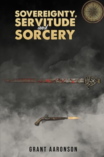 Sovereignty, Servitude And Sorcery