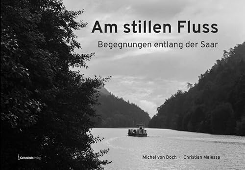 Am Stillen Fluss: Begegnungen Entlang Der Saar
