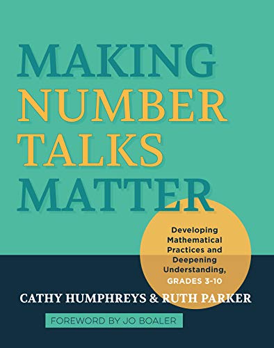 Making Number Talks Matter: Developing Mathematical Practices And Deepening Understanding, Grades 3-10