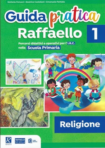Guida Pratica Raffaello Classe 1A - Religione