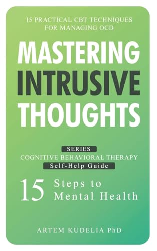 Mastering Intrusive Thoughts: Practical Cbt Techniques For Managing Ocd